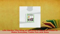 PDF  Life Hacks The King of Randoms Tips and Tricks to Make Everyday Tasks Fun and Easy Free Books