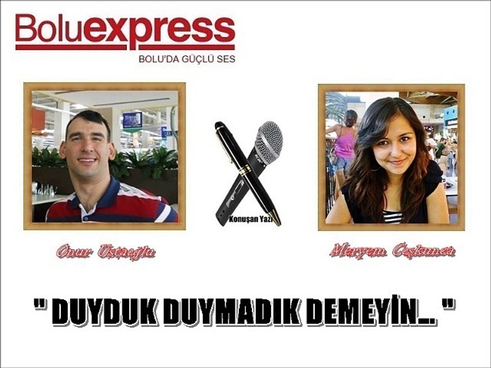 DUYDUK DUYMADIK DEMEYİN ...