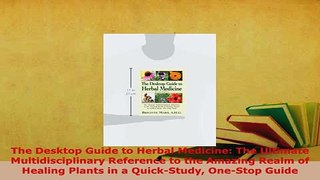 PDF  The Desktop Guide to Herbal Medicine The Ultimate Multidisciplinary Reference to the Free Books