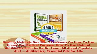 Download  Healing Methods Box Set 22 Lessons On How To Use Honey For Medical Purpose How To Use Free Books