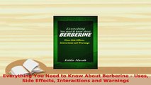 PDF  Everything You Need to Know About Berberine  Uses Side Effects Interactions and Warnings Read Online