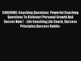 [Read book] COACHING :Coaching Questions  Powerful Coaching Questions To Kickstart Personal