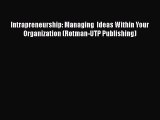 [Read book] Intrapreneurship: Managing  Ideas Within Your Organization (Rotman-UTP Publishing)
