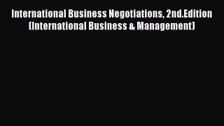 [Read book] International Business Negotiations 2nd.Edition (International Business & Management)