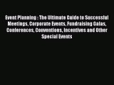 [Read book] Event Planning : The Ultimate Guide to Successful Meetings Corporate Events Fundraising