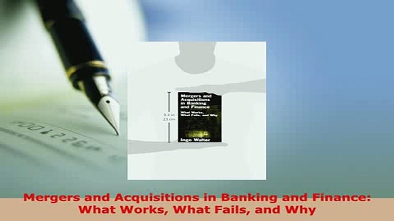 PDF  Mergers and Acquisitions in Banking and Finance What Works What Fails and Why  Read Online