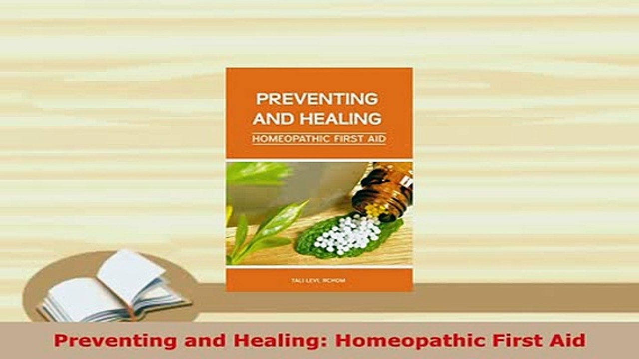 PDF  Preventing and Healing Homeopathic First Aid Download Full Ebook
