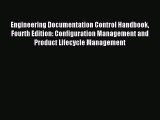 [Read book] Engineering Documentation Control Handbook Fourth Edition: Configuration Management
