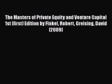 [Read book] The Masters of Private Equity and Venture Capital 1st (first) Edition by Finkel