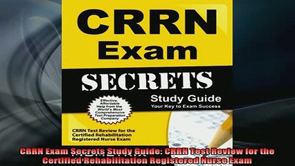 FREE EBOOK ONLINE  CRRN Exam Secrets Study Guide CRRN Test Review for the Certified Rehabilitation Free Online