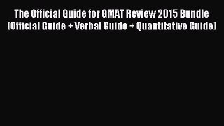 [Read book] The Official Guide for GMAT Review 2015 Bundle (Official Guide + Verbal Guide +