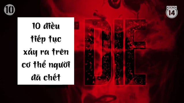 10 điều tiếp tục xảy ra trên cơ thể người đã chết