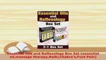 PDF  Essential Oils and Reflexology Box Set essential oilmassage therapyReikiChakrasFoot Read Full Ebook