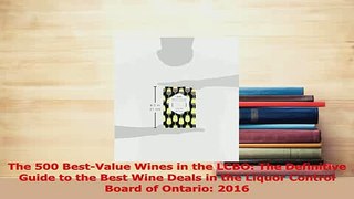 Read  The 500 BestValue Wines in the LCBO The Definitive Guide to the Best Wine Deals in the Ebook Online