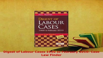 Download  Digest of Labour Cases 1990 to February 2010 Case Law Finder  EBook