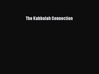 Read The Kabbalah Connection PDF Online