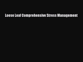 Read Loose Leaf Comprehensive Stress Management Ebook Free