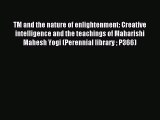Read TM and the nature of enlightenment: Creative intelligence and the teachings of Maharishi