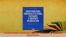 PDF  Construction Contract Claims Changes  Dispute Resolution  Read Online