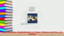 Download  The Canadian Battlefields in Italy Ortona and the Liri Valley Free Books