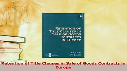 PDF  Retention of Title Clauses in Sale of Goods Contracts in Europe  Read Online