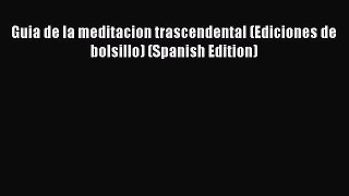 Download Guia de la meditacion trascendental (Ediciones de bolsillo) (Spanish Edition) Ebook