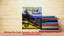 Read  Hiking the Gulf Islands An Outdoor Guide to BCs Enchanted Isles Ebook Free