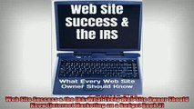 READ book  Web Site Success  the IRS What Every Web Site Owner Should Know Internet Marketing on a  FREE BOOOK ONLINE