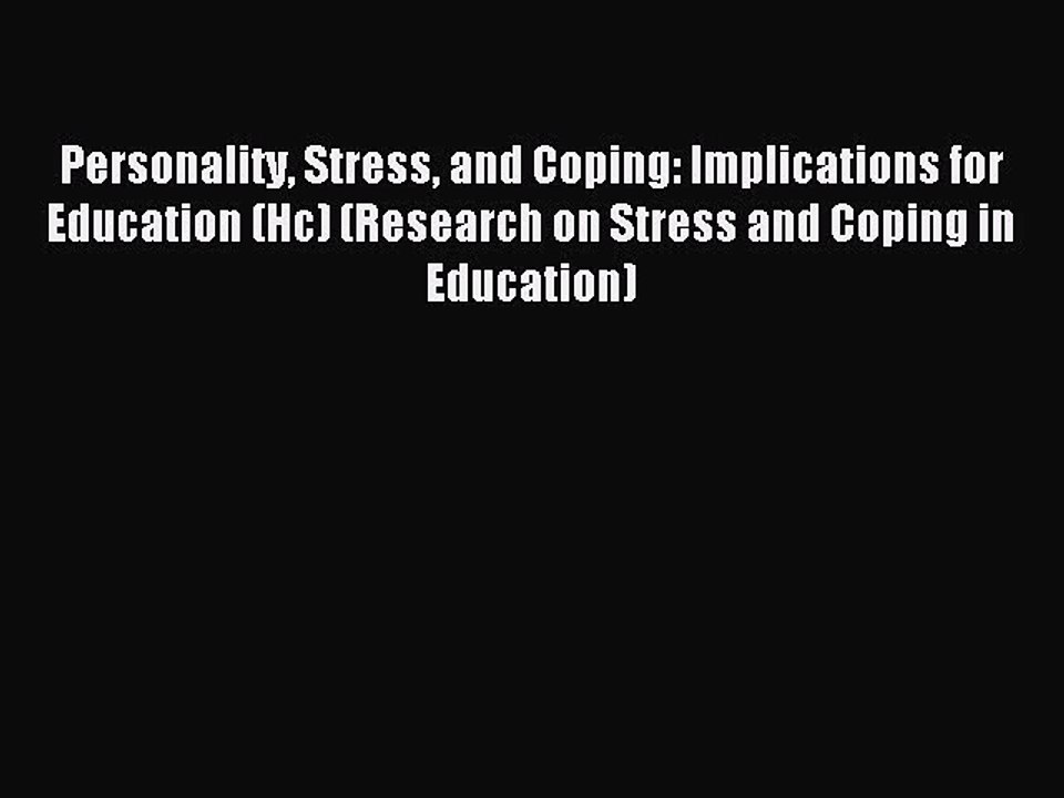 Read Personality Stress and Coping: Implications for Education (Hc) (Research on Stress and