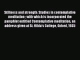 Read Stillness and strength: Studies in contemplative meditation  with which is incorporated