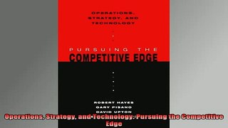 READ FREE Ebooks  Operations Strategy and Technology Pursuing the Competitive Edge Free Online