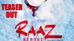 Raaz Reboot Teaser Out | Emraan Hashmi