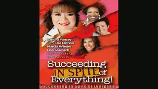 FREE DOWNLOAD  Succeeding In Spite of Everything  DOWNLOAD ONLINE