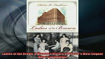 READ book  Ladies of the Brown A Womens History of Denvers Most Elegant Hotel Landmarks  FREE BOOOK ONLINE
