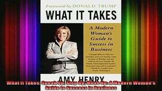 EBOOK ONLINE  What It Takes Speak Up Step Up Move Up A Modern Womans Guide to Success in Business  DOWNLOAD ONLINE