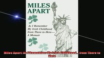 Read here Miles Apart As I Remember My Irish Childhood from There to Here
