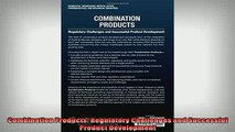 READ book  Combination Products Regulatory Challenges and Successful Product Development Online Free