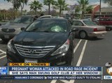 Pregnant woman says she was attacked in road rage incident