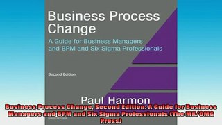 FREE EBOOK ONLINE  Business Process Change Second Edition A Guide for Business Managers and BPM and Six Online Free