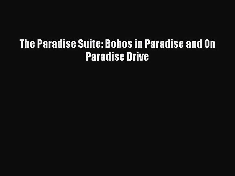 Download The Paradise Suite: Bobos in Paradise and On Paradise Drive PDF Free