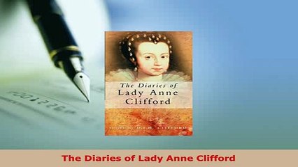 PDF  The Diaries of Lady Anne Clifford  Read Online