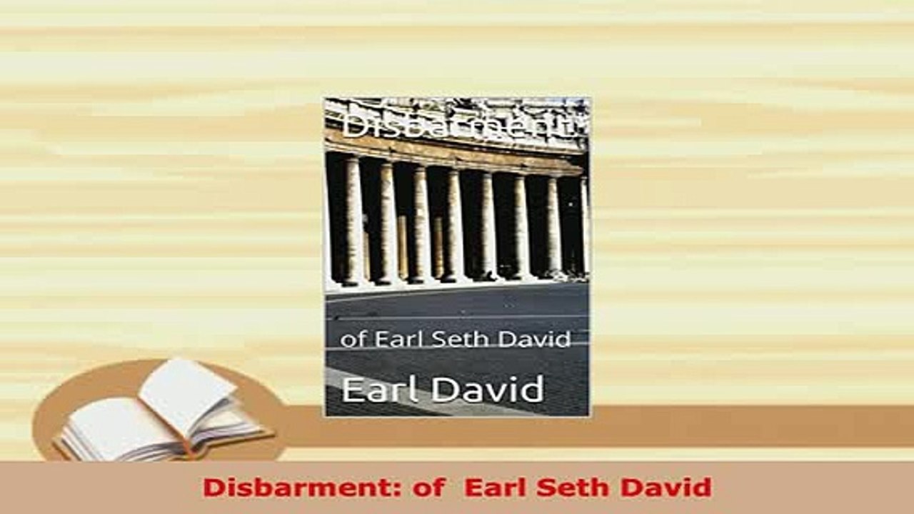 PDF  Disbarment of  Earl Seth David Free Books