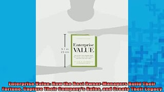 READ book  Enterprise Value How the Best OwnerManagers Build Their Fortune Capture Their Companys Online Free