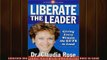 EBOOK ONLINE  Liberate the Leader Giving Every Woman the Guts to Lead  DOWNLOAD ONLINE