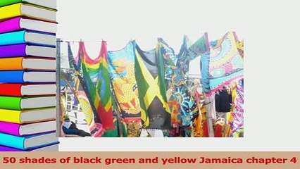 Read  50 shades of black green and yellow Jamaica chapter 4 PDF Free