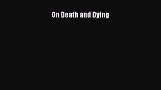 Read On Death and Dying Ebook Free