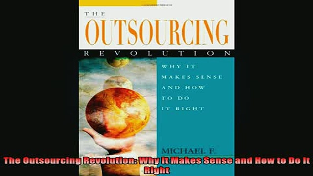 READ book  The Outsourcing Revolution Why It Makes Sense and How to Do It Right Online Free