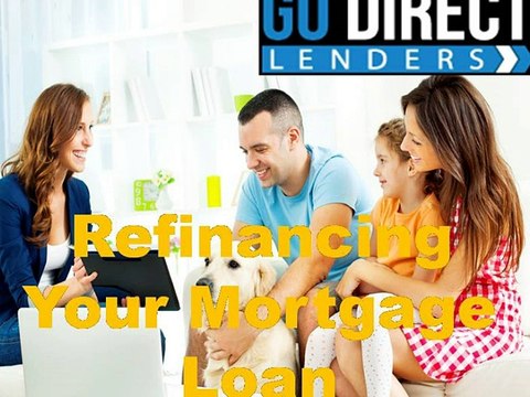 Go Direct lenders - Refinancing Your Mortgage Loan