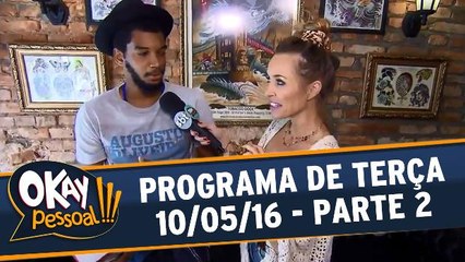Okay Pessoal 10.05.16 - Terça - Parte 2