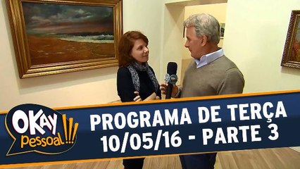 Okay Pessoal 10.05.16 - Terça - Parte 3